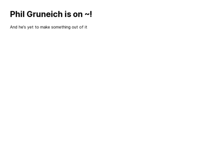 Screenshot of ~philgruneich