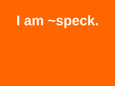 Screenshot of ~speck