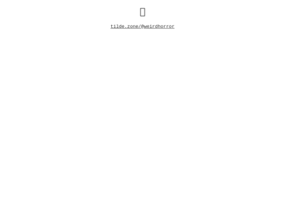 Screenshot of ~weirdhorror